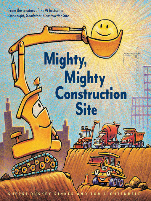 Title details for Mighty, Mighty Construction Site by Sherri Duskey Rinker - Wait list